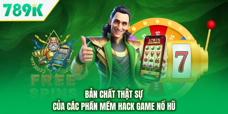 Bản chất thật sự của các phần mềm hack game nổ hũ