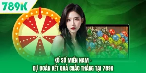 Xổ Số Miền Nam - Dự Đoán Kết Quả Chắc Thắng Tại 789K